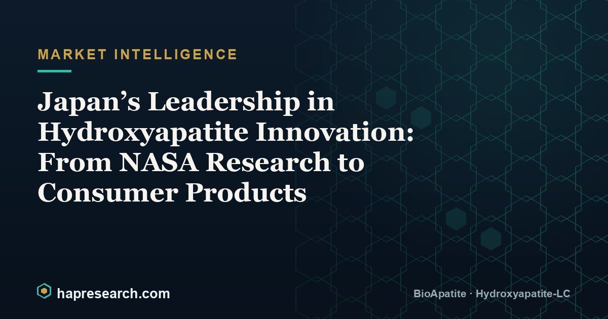 Japan’s Leadership in Hydroxyapatite Innovation: From NASA Research to Consumer Products