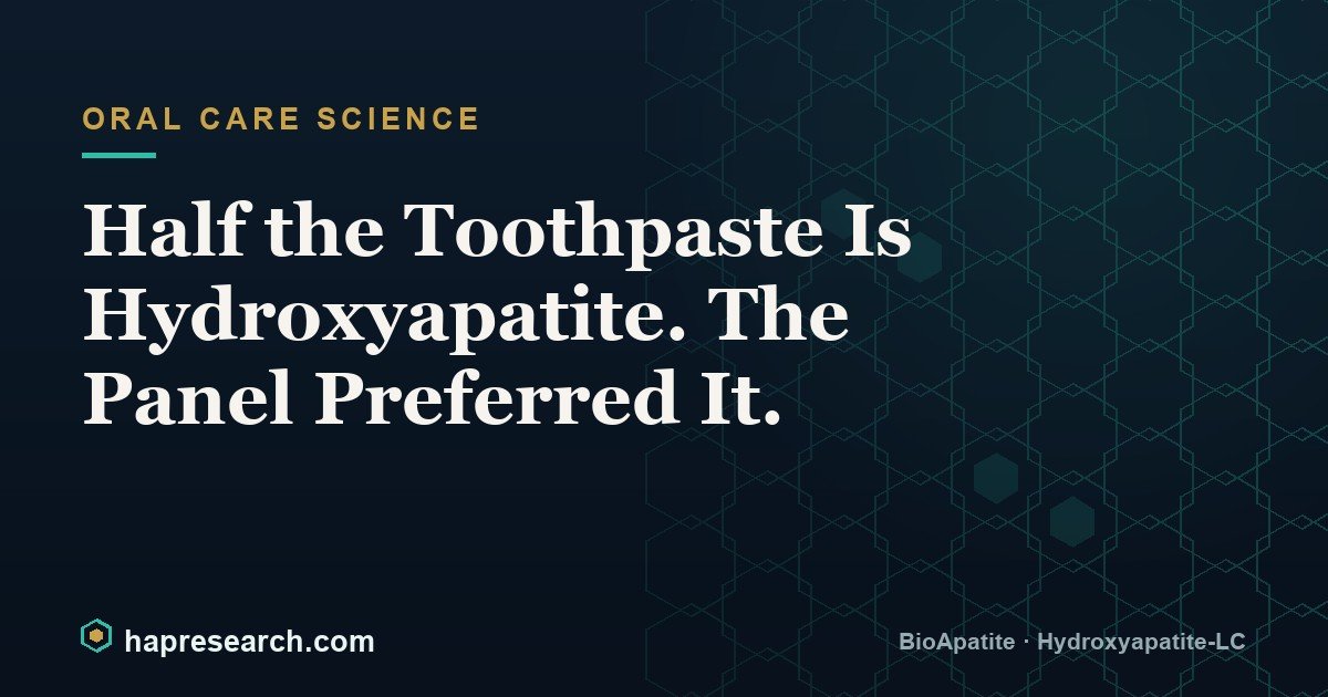 Half the Toothpaste Is Hydroxyapatite. The Panel Preferred It.